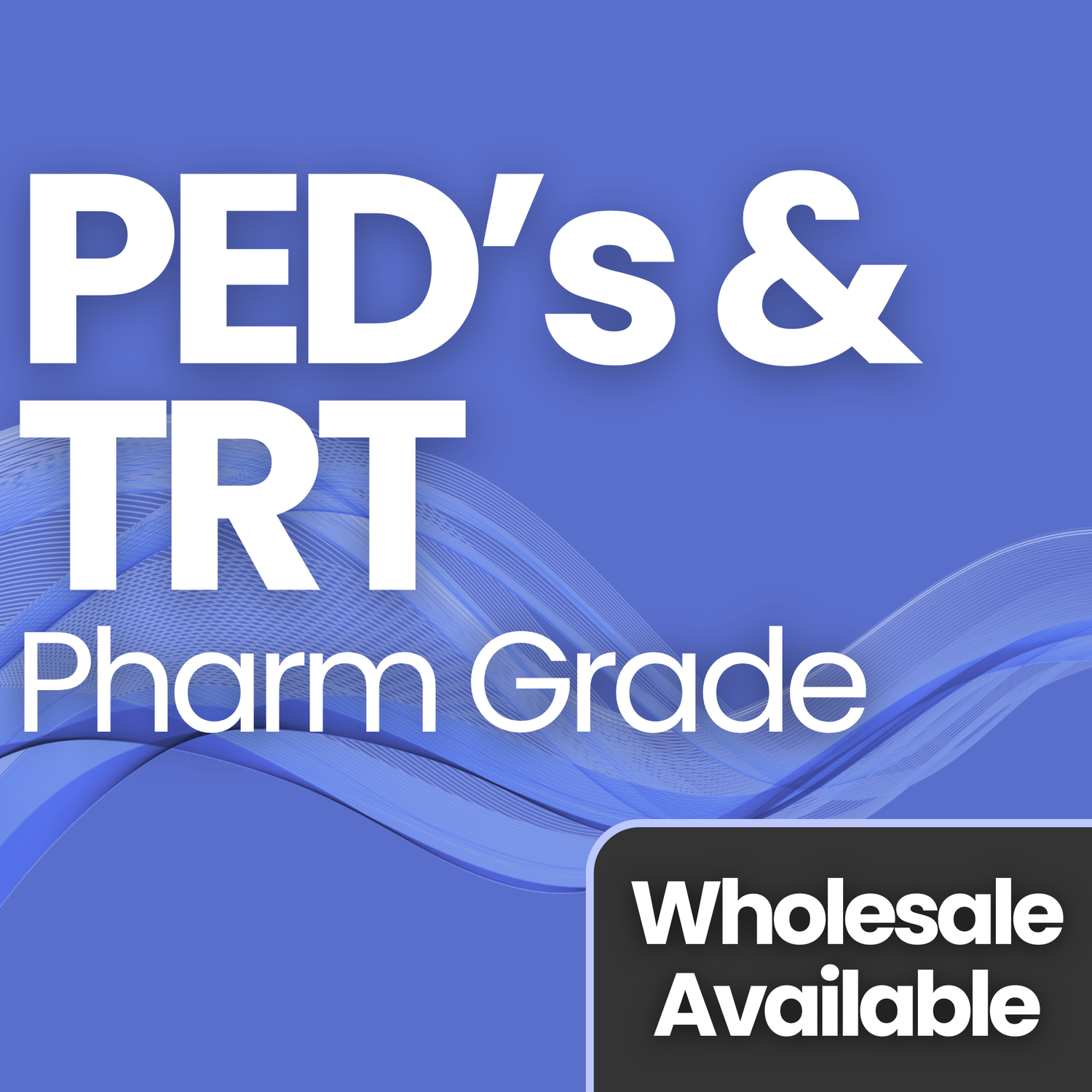 PED's/ TRT (Pharm Grade)